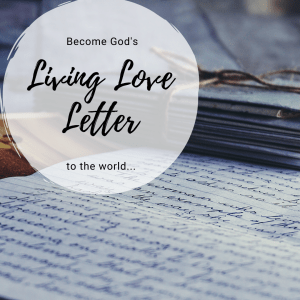 Instead of simply reading the letters of the Apostles, we could become love letters ... sent out to the world!